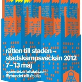 Stadskampsveckan 2012 - Rätten till staden: Vad händer i din stad? Stadskampsveckan 2012 - Rätten till staden: Vad händer i din stad?