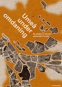 Rapport: Umeå under omdaning Rapport: Umeå under omdaning