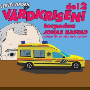Sjukvårdskrisens skurkar del 2: Jonas Rastad. Sjukvårdskrisens skurkar del 2: Jonas Rastad.