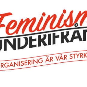 8 mars i Stockholm - med Feminism Underifrån 8 mars i Stockholm - med Feminism Underifrån